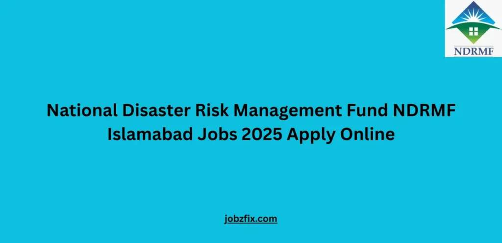 National Disaster Risk Management Fund NDRMF Islamabad Jobs 2025 Apply Online